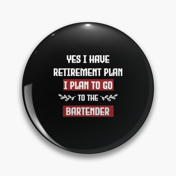 Item preview, Funny I have Retirement Plan I Plan To Go To The Bartender designed and sold by FELTA.