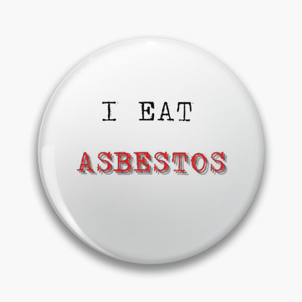 Item preview, I EAT ASBESTOS designed and sold by MStyle-shop.