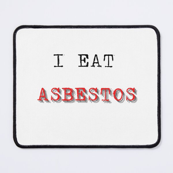 Item preview, I EAT ASBESTOS designed and sold by MStyle-shop.