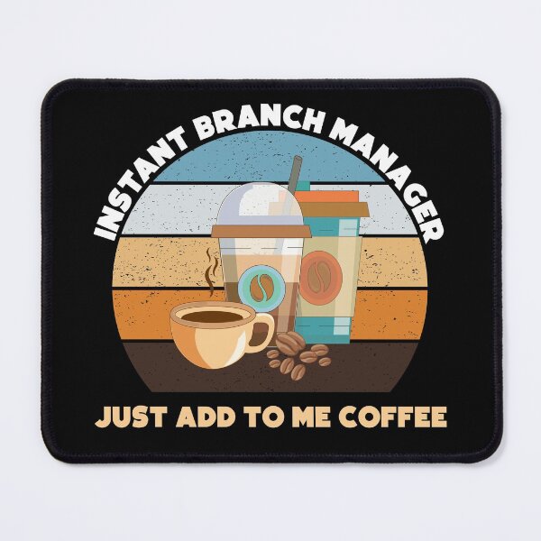 Item preview, Instant branch manager just add to me coffee, funny coffee lovers meme, branch manager humor, joke, meme, administrative department, administration designed and sold by SGS-.