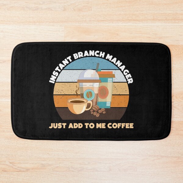 Item preview, Instant branch manager just add to me coffee, funny coffee lovers meme, branch manager humor, joke, meme, administrative department, administration designed and sold by SGS-.