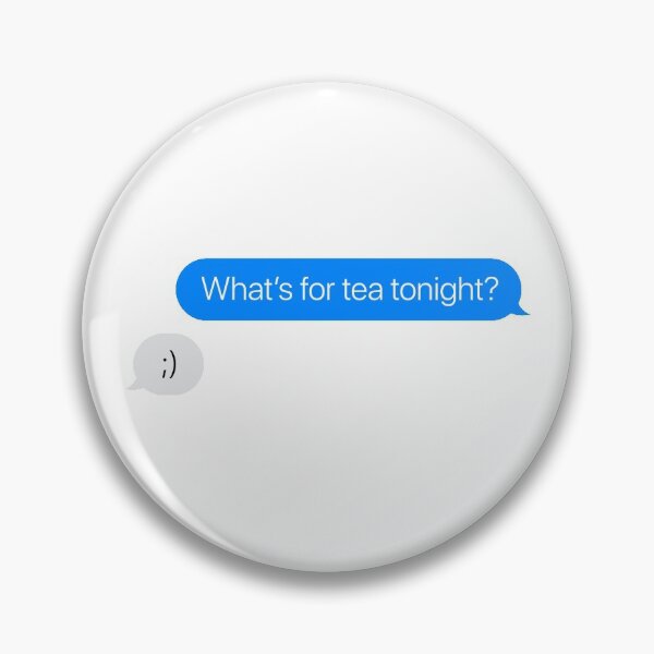 Item preview, What's for tea? - cheeky text reply designed and sold by OohYeahDesigns.