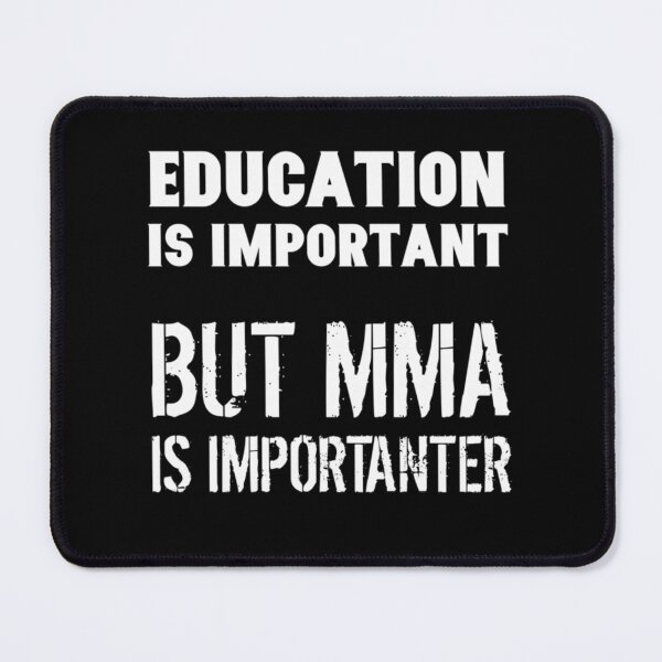 Item preview, Education Is Important But MMA Is Importanter Funny Quote| Perfect Gift designed and sold by sopijean.