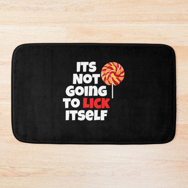 Item preview, Its Not Going To Lick Itself designed and sold by Peter Stawicki.