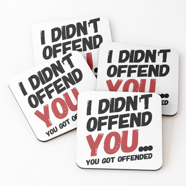 Item preview, i didn't offend you... you got offended designed and sold by MK3DESIGN.