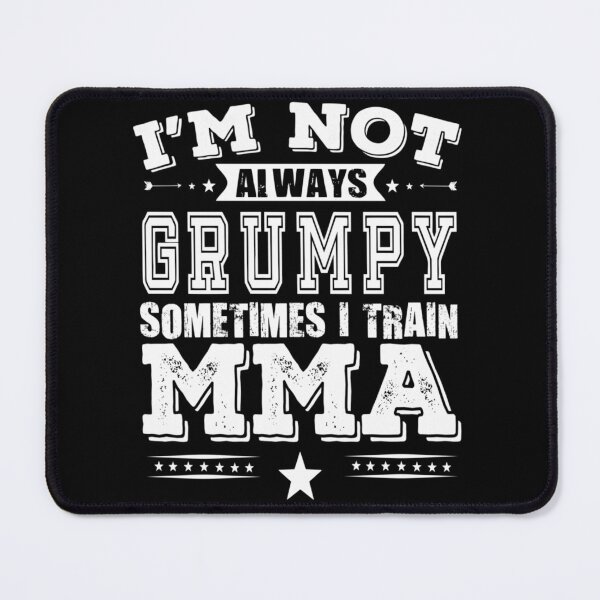 Item preview, MMA T shirt - I'm Not Always Grumpy, Sometimes I Train MMA | Perfect Gift designed and sold by sopijean.