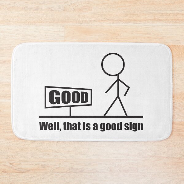 Item preview, Funny positivity That is a Good Sign designed and sold by RoguePixel.