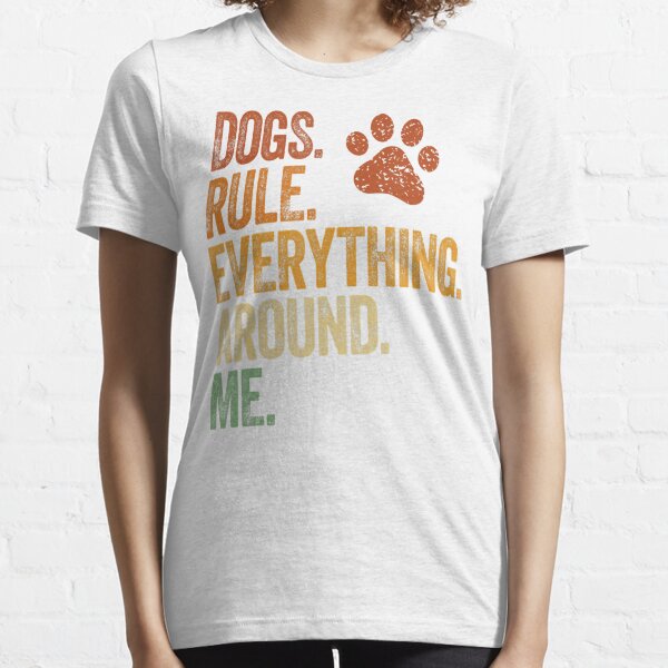 Hunde beherrschen alles um mich herum Lustige Hundemama Essential T-Shirt