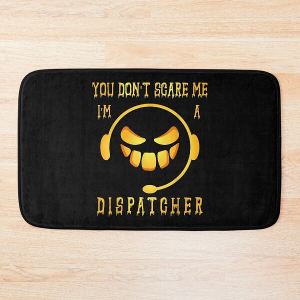 Item preview,  You Dont Scare Me Im Dispatcher Funny Halloween Dispatch designed and sold by suzanso.
