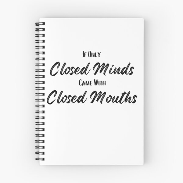 Item preview, If Only Closed Minds Came With Closed Mouths designed and sold by MYNTLYF.