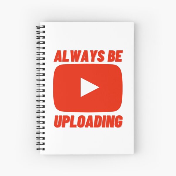 Item preview, Always Be Uploading | YouTube Creator designed and sold by NineSevenFour.