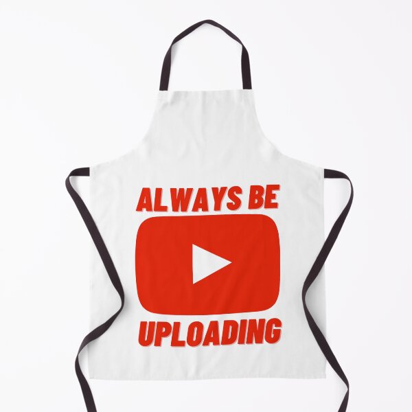 Item preview, Always Be Uploading | YouTube Creator designed and sold by NineSevenFour.