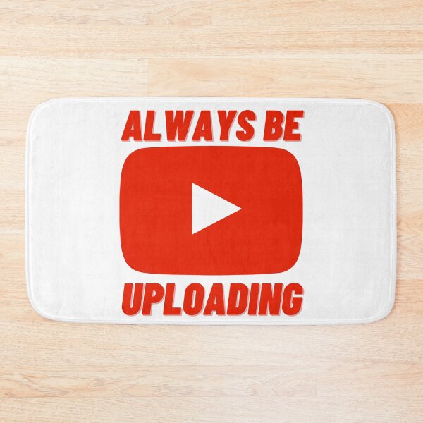 Item preview, Always Be Uploading | YouTube Creator designed and sold by NineSevenFour.