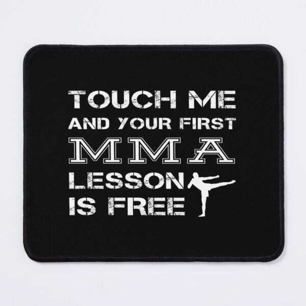 Item preview, Touch Me And Your First MMA Lesson Is Free Fighter Quote| Perfect Gift designed and sold by sopijean.