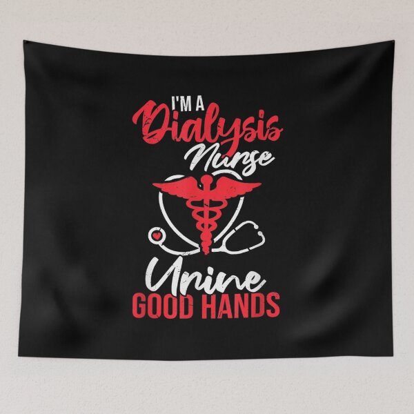 Item preview,  Im Dialysis Nurse Urine Good Hands Funny Kidney Doctor designed and sold by rubysheila.