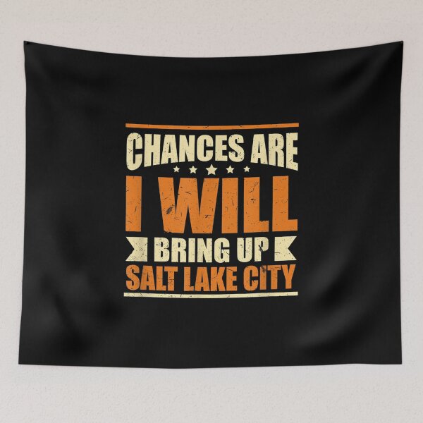 Item preview,  Chances Will Bring Up Salt Lake City Hometown Utah designed and sold by rubysheila.