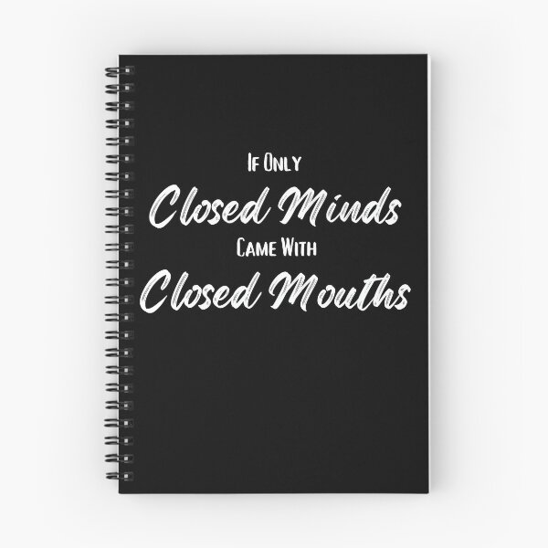 Item preview, If Only Closed Minds Came With Closed Mouths designed and sold by MYNTLYF.