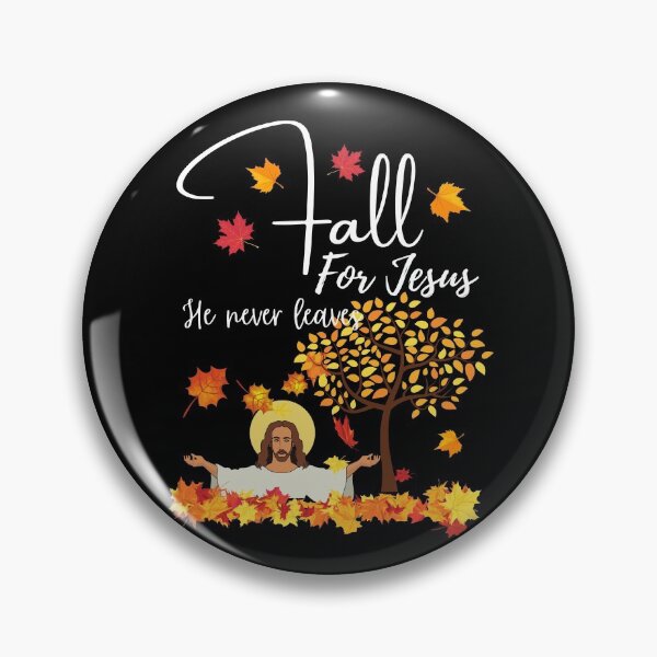 Item preview, Fall For Jesus He Never Leaves  designed and sold by RedSparkle.