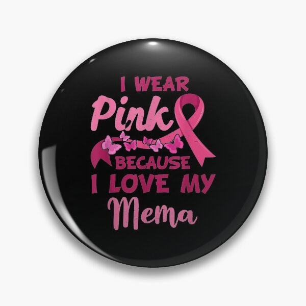 Item preview,  Wear Pink Love My Mema Breast Cancer Awareness designed and sold by rubysheila.