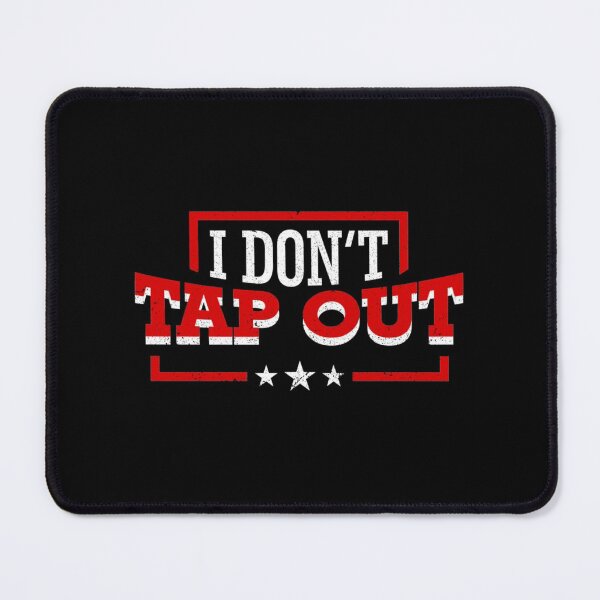 Item preview, I Don't Tap Out Shirt MMA Shirt Cool MMA Shirt| Perfect Gift designed and sold by sopijean.