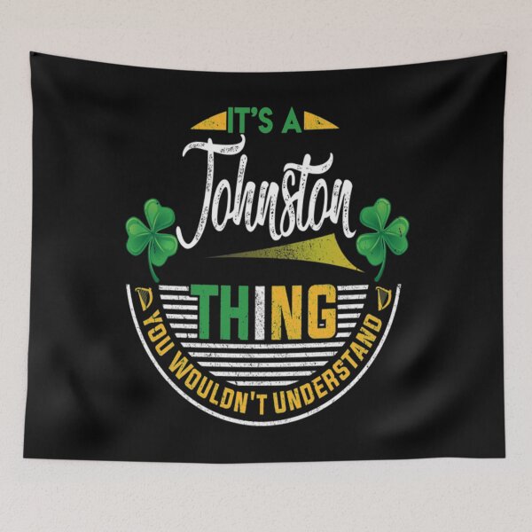 Item preview, It_s A Johnston Thing You Wouldn_x27_t Understand   designed and sold by KevinObesoUrias.