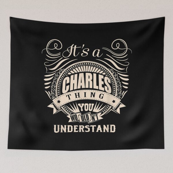Item preview,  Its Charles Thing You Wouldnt Understand Gift designed and sold by suzanso.
