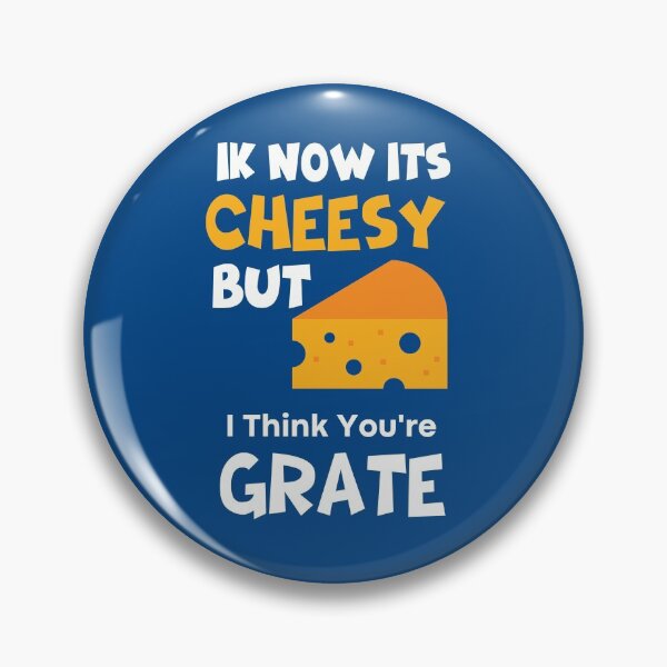 Item preview, I Know It's Cheesy But I Think You're Grate designed and sold by badro07.