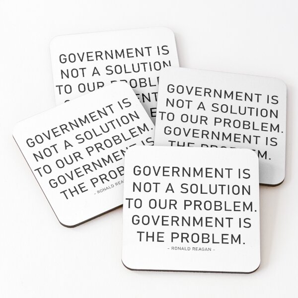 Item preview, Government Is Not A Solution To Our Problem Government Is The Problem. Ronald Reagan Quote designed and sold by ArtOfRebellion.