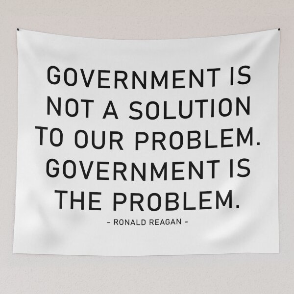 Item preview, Government Is Not A Solution To Our Problem Government Is The Problem. Ronald Reagan Quote designed and sold by ArtOfRebellion.