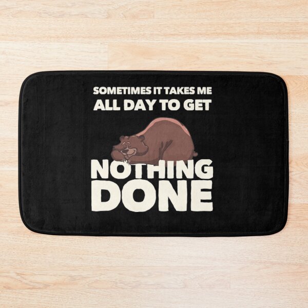 Item preview, Sometimes It Takes Me All Day To Get Nothing Done Lazy Bear designed and sold by TheUnknown93.