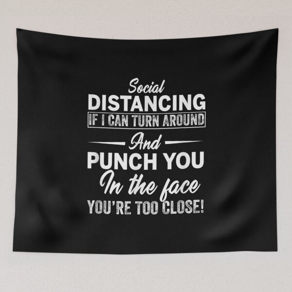 Item preview,  Social Distancing If Can Turn Around Punch You designed and sold by caral8.