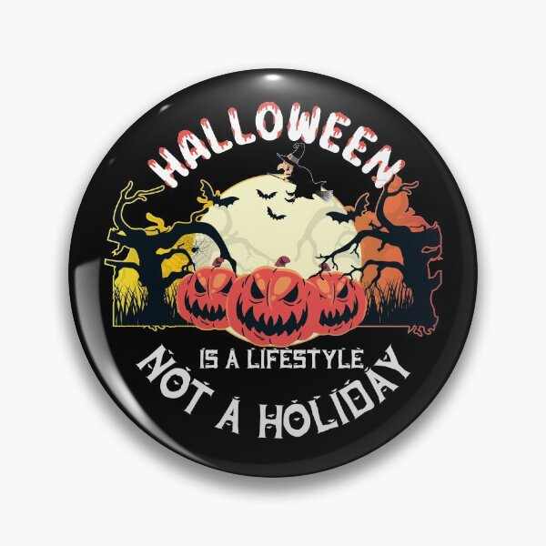 Item preview, Halloween Is A Lifestyle Not A Holiday designed and sold by plussorn.