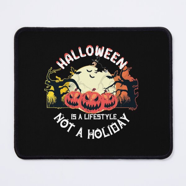 Item preview, Halloween Is A Lifestyle Not A Holiday designed and sold by plussorn.