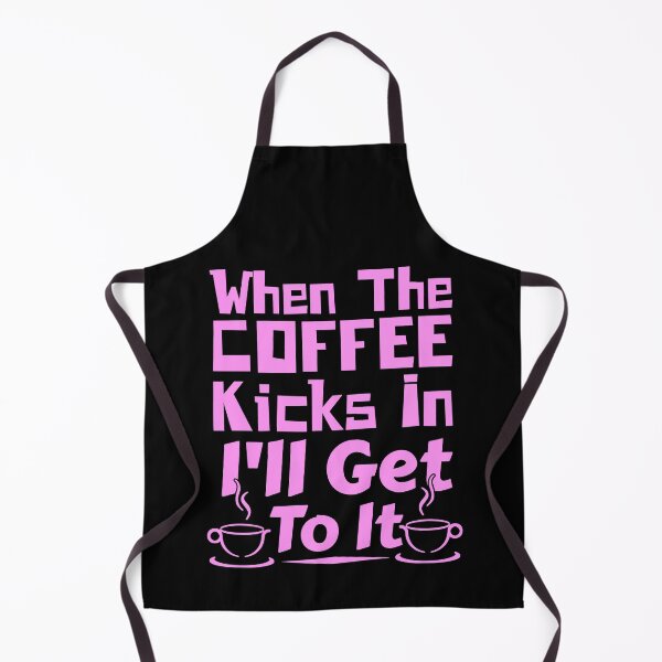 Item preview, Coffee Lover When The Coffee Kicks In I'll Get To It designed and sold by CharJens.