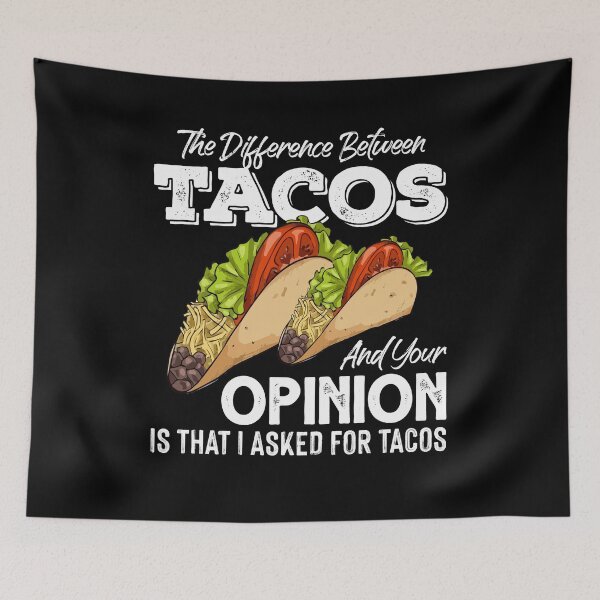 Item preview, The Difference Between Tacos And Your Opinion Funny Saying designed and sold by Dressed For  Duty.