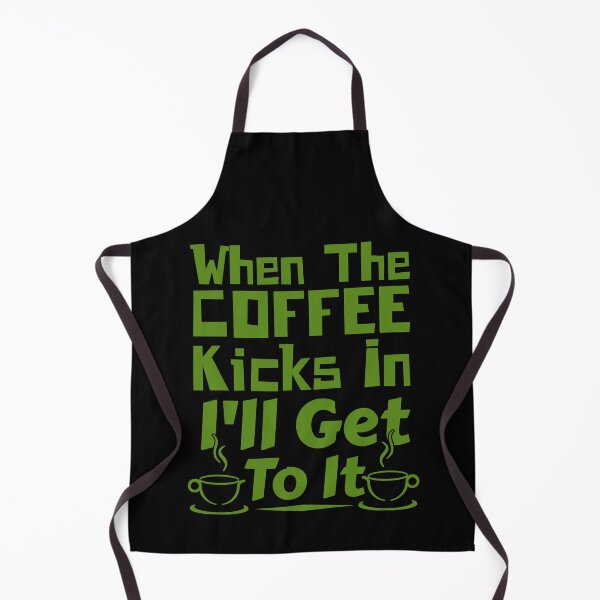 Item preview, Coffee Lover When The Coffee Kicks In I'll Get To It designed and sold by CharJens.