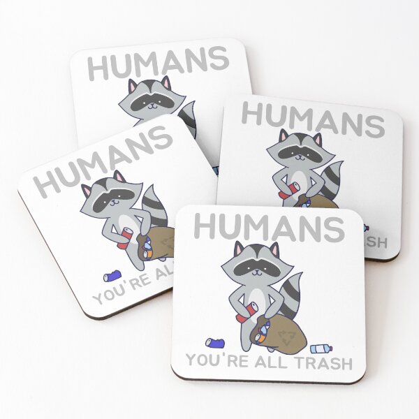 Item preview, Humans: You're All Trash Cute Cartoon Racoon Natural Outdoor Friends designed and sold by TeachUrb.