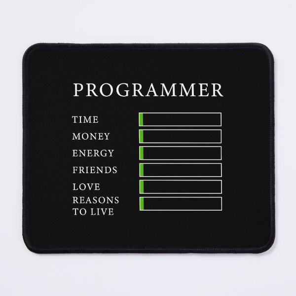 Item preview, programmer -low level of time, money, energy, friends, love and reasons to live designed and sold by yoshra.