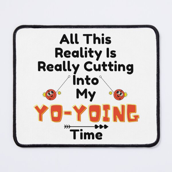Item preview,  All This Reality Is Really Cutting Into My Yo-Yoing Time Funny T-shirt men gift women gift designed and sold by InnovantDesigns.