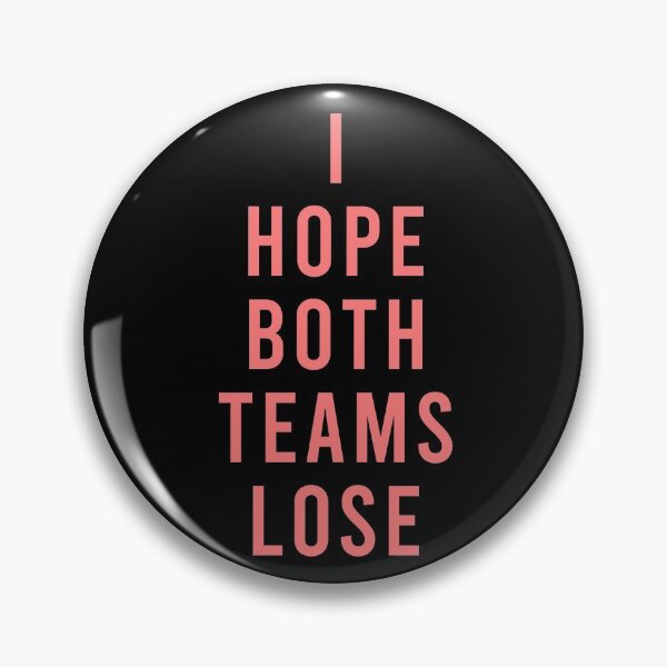 Item preview, I hope both teams lose designed and sold by DuaneGarrett.