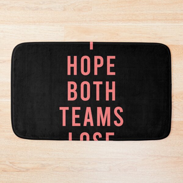 Item preview, I hope both teams lose designed and sold by DuaneGarrett.