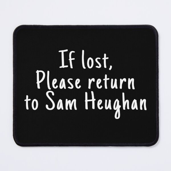 Item preview, If lost Please return to Sam Heughan designed and sold by DuaneGarrett.