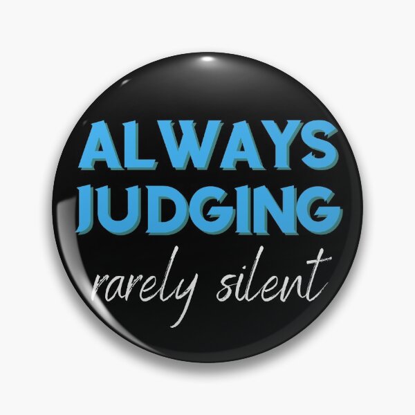 Item preview, Always Judging Rarely Silent  designed and sold by nanogarbanzo.