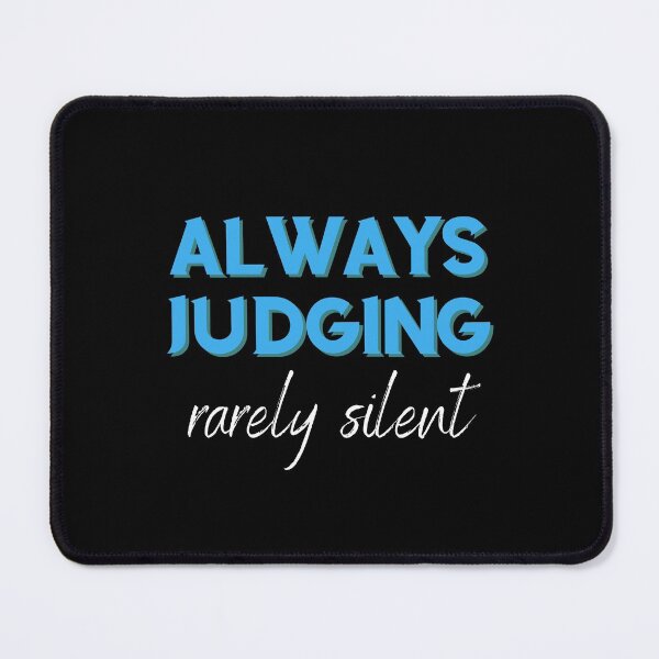 Item preview, Always Judging Rarely Silent  designed and sold by nanogarbanzo.