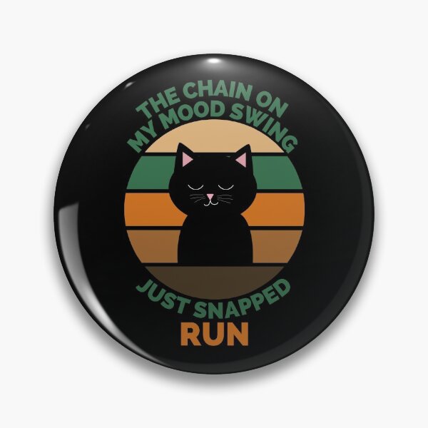 Item preview, The Chain On My Mood Swing Just Snapped Run Cat designed and sold by Davestre.
