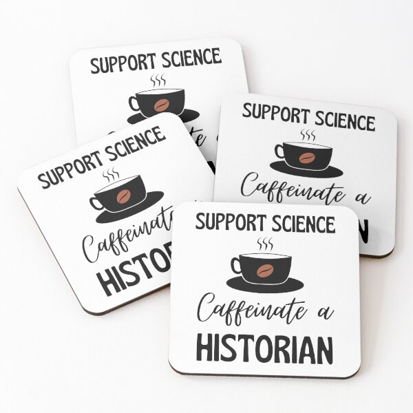 Item preview, History, Support Science - Caffeinate a Historian Funny Social science humanities coffee lover design designed and sold by Anthrocosmos.