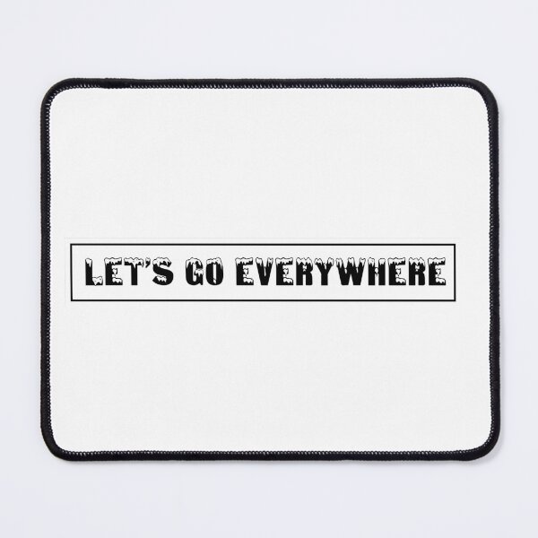 Item preview, Let's Go Everywhere designed and sold by HichamMissiame.