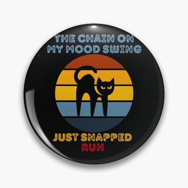 Item preview, The Chain On My Mood Swing Just Snapped Run Cat designed and sold by Davestre.