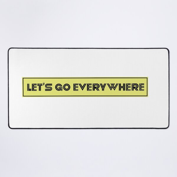 Item preview, Let's Go Everywhere designed and sold by HichamMissiame.
