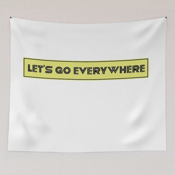 Item preview, Let's Go Everywhere designed and sold by HichamMissiame.